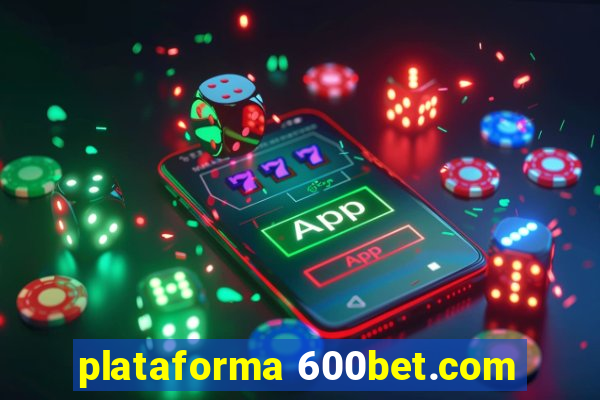 plataforma 600bet.com